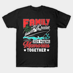 Family Cruise 2024 Making Memories Together Summer Trip T-Shirt